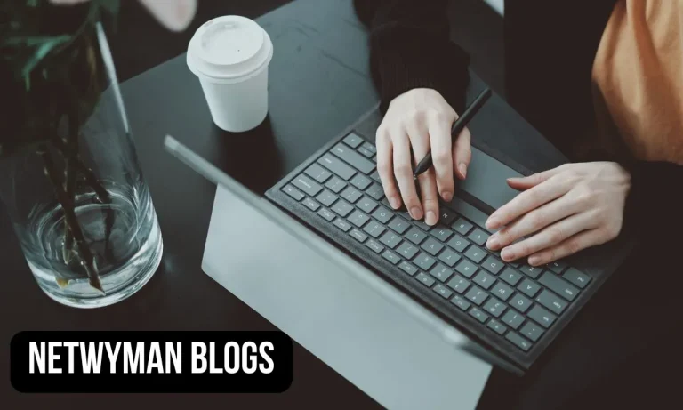 Netwyman Blogs: A Complete Guide to Knowledge Sharing and Digital Growth